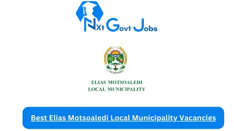 New Best Elias Motsoaledi Local Municipality Vacancies 2024 @www.eliasmotsoaledi.gov.za Careers Portal