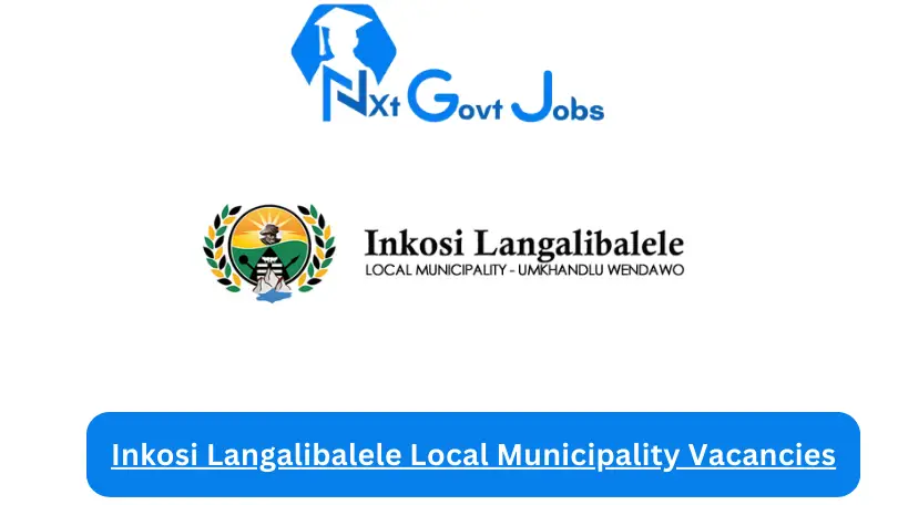 Inkosi Langalibalele Local Municipality Vacancies 2023 @www.umtshezi.co.za Careers Portal