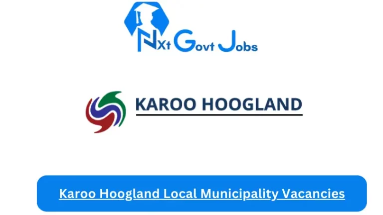 New Karoo Hoogland Local Municipality Vacancies 2024 @www.karoohoogland.gov.za Careers Portal