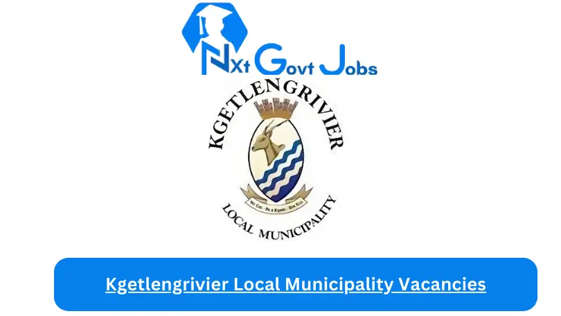 Kgetlengrivier Local Municipality Vacancies 2023 @www.kgetlengrivier.gov.za Careers Portal