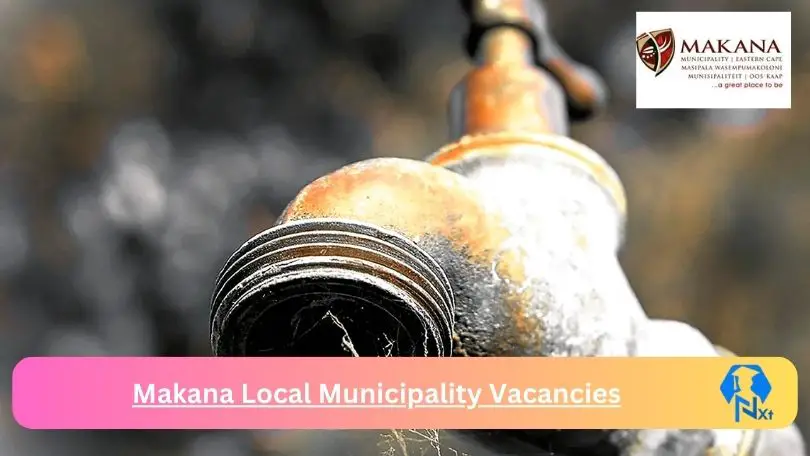 New Makana Local Municipality Vacancies 2024 @www.makana.gov.za Careers Portal