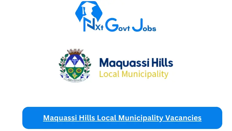 Maquassi Hills Local Municipality Vacancies 2023 @maquassihills.co.za Careers Portal