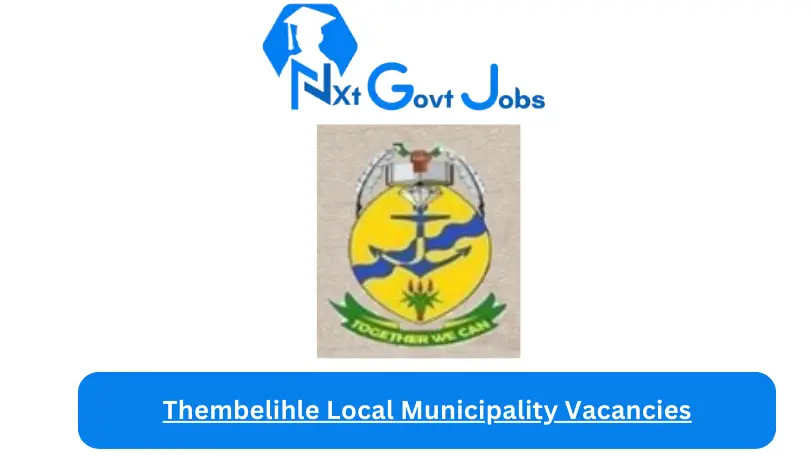 Thembelihle Local Municipality Vacancies 2023 @thembelihlemunicipality.gov.za Careers Portal