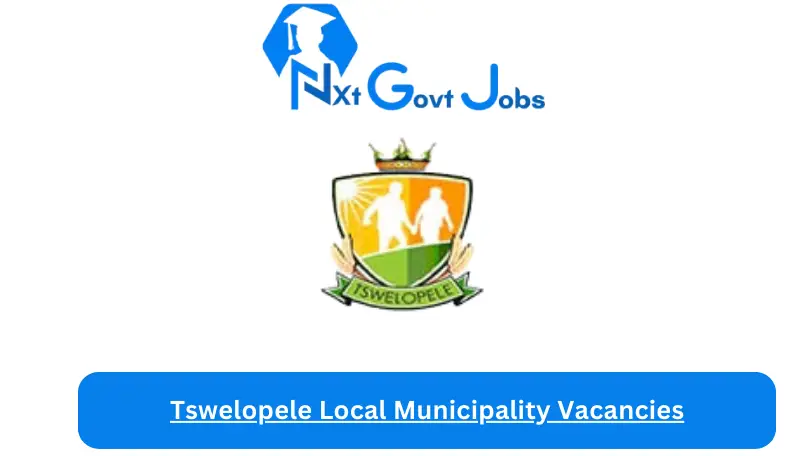 Tswelopele Local Municipality Vacancies 2023 @www.tswelopele.gov.za Careers Portal